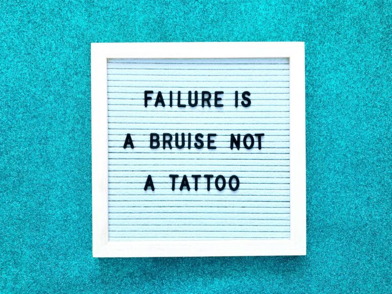 Failure is a bruise, not a tattoo