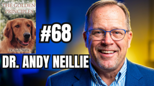 Personal Development Lessons from Leadership Expert Dr. Andy Neillie: Conviction, Character, and the GOLDen Principles