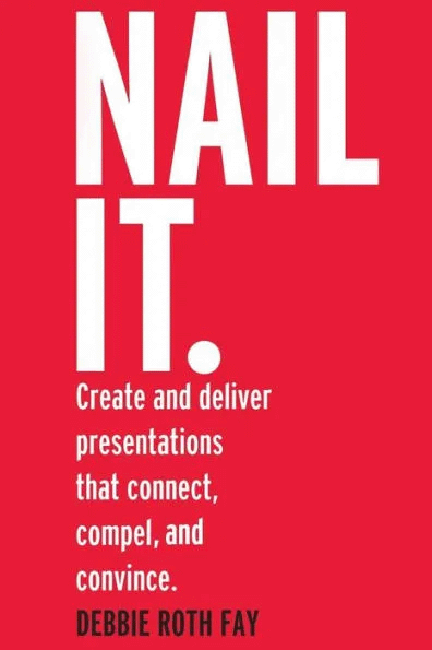 Nail It by Debbie Fay book on public speaking and presentation skills