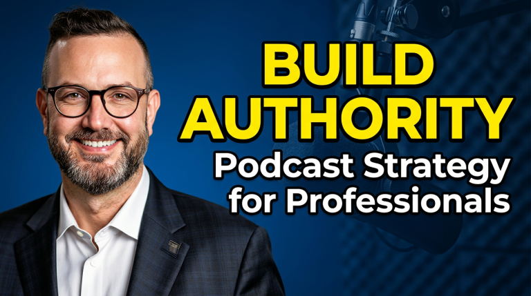 Authority Marketing Through Podcasting: How Professionals Win Clients Before the First Call