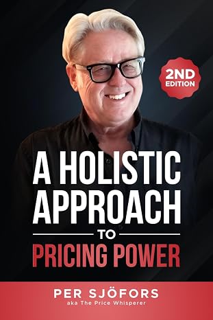 A Holistic Approach to Pricing Power book cover by Per Sjofors, pricing psychology and price anchoring strategy