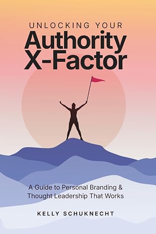 Cover of Unlocking Your Authority X Factor by Kelly Schuknecht
