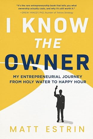 Cover of I Know the Owner by Matt Estrin, founder of 477 Distilling